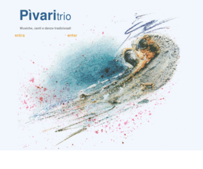 pivaritrio.com: Pìvari Trio .: Musiche, canti e danze tradizionali
musiche, canti e danze tradizionali