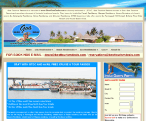 goatourismresorts.com: Goa Tourism Resorts in Goa : www.BestGoaDeals.com
Goa Tourism Resorts in Goa offers all GTDC resorts in Goa like Calangute Residency, Miramar Residency , Colva Residency and other GTDC Resorts in Goa