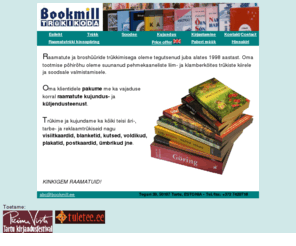 bookmill.ee: Bookmill trükikoda
trükk, trükikoda, raamat, broshüür, trükiteenused, trükised, blanketid, kleebised, visiitkaardid.