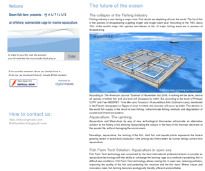 fishfarmtech.com: Fish Farm Tech Aquaculture in open sea fishing industry & fish farming friendly with nature, efficient & profitable
Fish Farm Tech technology provides an aquaculture technology with the ability to submerge the farming cage as a method of protecting fish in difficult sea conditions.
Fish Farm Tech technology allows raising fish in open sea, reducing pollution and protecting the structure and the fish stock. Fish farming becomes friendly with nature, efficient and profitable.