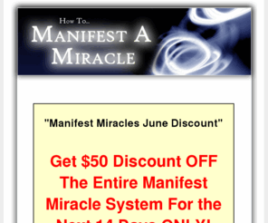 manifestingmiracles.info: Manifest A Miracle System | Law of Attraction - Law of Attraction Manifesting Miracles
Manifest a Miracle System by Gary Evans, Manifest Miracles Shows you how to use the Attraction of Law to Create Your Dream Life Today. Download Your Free How To Manifest Mini-Miracles Report today!
