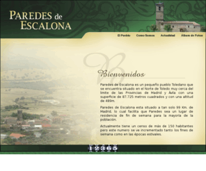 paredesdeescalona.com: Paredes de Escalona - Principal
Paredes de Escalona es un pequeño pueblo Toledano que se encuentra situado en el Norte de Toledo muy cerca del limite de las Provincias de Madrid y Ávila