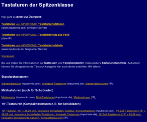 inputronic.de: Tastaturen, Standardtastaturen, Minitastaturen, Schubladentastaturen, Nummernblöcke, Infrarottastaturen, Industrietastaturen, Tastaturschutzfolien, Tastaturzubehör, Standard-Tastaturen, Mini-Tastaturen, Schubladen-Tastaturen, Nummern-Blöcke
Tastaturen, Standardtastaturen, Minitastaturen, 19-Zoll-Tastaturen, Kompakttastaturen, Numeriktastaturen, Numerikblöcken, Infrarottastaturen, Industrietastaturen, Tastaturfolien, Tastaturschutzfolien, Tastaturzubehör, Standard-Tastaturen, Mini-Tastaturen, 19-Zoll-Tastaturen, Numerik-Tastaturen, Numerik-Blöcken, Infrarot-Tastaturen, Industrie-Tastaturen, Tastatur-Folien, Tastatur-Schutzfolien und Tastatur-Zubehör von INPUTRONIC