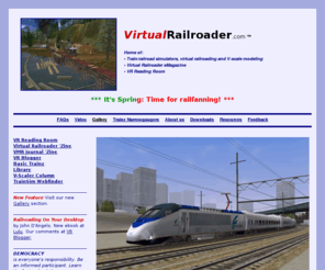 virtualrailroader.com: Virtual Railroader
Virtual Railroader, train simulators and simulations, VR Reading Room, Auran Trainz, BVE, Boso view Express, Locomotion, TRS 2006, Microsoft Train Simulator, free downloads, online store