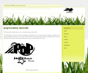 popnorama.com: popnorama - POPnorama
POPnorama Records POPnorama transmutes pop to sub. "popculture goes subculture"! The POPularest and most succesful musicgenre is still POPmusic. It's a provocation to develop a relation to the subcult