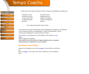 tempocoachs.com: Bienvenue sur le site de Tempo Coachs - Coaching - Cohésion d'équipes -Formation - Bilan de compétences
Coaching, cohesion d'equipe, team building, formation, bilan de competences,accompagnement,changement,gestion du stress