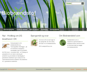 xn--biobrndstof-e9a.com: Fremtiden er energibevidst - Biobrændstof.com
Partnerskabet består af en række virksomheder, vidensinstitutioner og offentlige myndigheder. Formålet med partnerskabet er understøtte udviklingen af teknologier til fremstilling af 2. generations biobrændstoffer og anvendelsen af 2. generations biobrændstoffer i Danmark.

Partnerskabet bestå;r af:
Danisco, Novozymes, Agritech, Inbicon, Biogasol, Aalborg Universitet, Statoil, Solum gruppen, EUDP Energiteknologisk Udviklings- og Demonstrationsprogram

Politikere kører på bioethanol af halm ved FN klimakonference i København i december 2009 miljøvenligt brændstof Danisco biotech-division Genencor, Inbicon, Novozymes og Statoil skal â assisteret af Partnerskabet for biobrændstoffer â levere 2. generations bioethanol til en stor del af de biler, Udenrigsministeriet benytter under konferencen Biler 2. generations bioethanol Volvo.