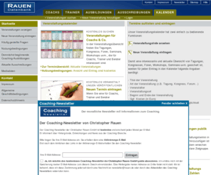 coach-kalender.de: RAUEN Coach-Datenbank - Rubrik Veranstaltungskalender mit Tagungen, Kongressen, Foren, Seminaren, Workshops und sonstigen Veranstaltungen zum Thema Coaching
RAUEN Coach-Database - Unit Coach-Calendar - the calendar of events for executive coaches. Powered by Christopher Rauen GmbH, Goldenstedt, Germany. Coaching is a consulting-method for managers.