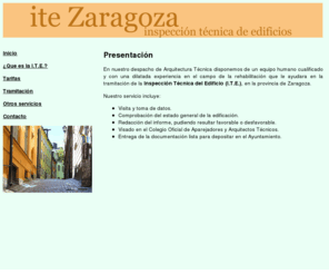 itezaragoza.es: ITE ZARAGOZA
Inspección Técnica del Edificio en Zaragoza - Estudio técnico de arquitectura y rehabilitación. Todo tipo de informes, proyectos técnicos, dirección de obra, coordinación de seguridad y salud, legalizaciones y gestión de gremios.