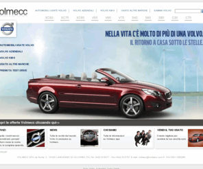 volmecc.net: Auto Volvo, Km 0, Aziendali, Usate, Volmecc
Auto occasioni km 0 su tutta la gamma auto Volvo, Aziendali, Usate con foto e descrizioni.