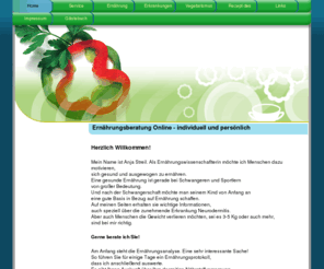 ernaehrungsberatungonline.net: Home - Ernährungsberatung Online
Ich biete eine qualifizierte Ernährungsberatung für Schwangere, Sportler,Menschen, die Gewicht reduzieren möchten. Säuglingsernährung, Ernährung bei Neurodermitis, Nahrungsmittelintoleranz,- allergie.