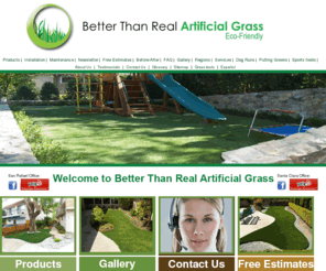 betterthanrealgrass.com: Better Than Real Grass - Synthetic grass, artificial grass and landscaping - Bay area San francisco, California .:. Home Page
Better Than Real Grass sells and installs artificial synthetic grass turf in San Francisco, Bay Area, Marin County, San Rafael, Novato, North California - Home Page