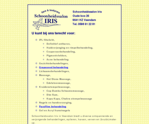 schoonheidssalonirisveendam.com: Schoonheidssalon Iris Veendam.
Definitief ontharen, Huidverjonging en rimpelbehandeling, Couperosebehandeling, Pigmentvlekken, Acne behandeling dmv. IPL flitslicht.