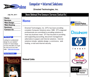 directed-tech.com: Directed Technologies, Inc.
Directed Technologies, Inc. - Since 1988 a single source for business computing needs including customized software design, hardware sales & analysis,  web hosting & design, and network configurations.!