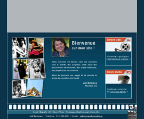 joelbertomeu.com: Réalisateur Québecois (film et vidéoclip) :: Joel Bertomeu
Joel Bertomeu est actif depuis plus de 25 ans dans le domaine du film et de la télévision; Conception de vidéoclips, scénarisation, enseignement (Parlimage), photographie professionnelle, etc.