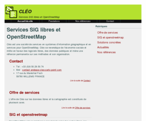 cleo-carto.org: CLÉO - Services SIG libres et OpenStreetMap
Cléo est une société de services en systèmes d’information géographique et en services pour OpenStreetMap. Cléo se revendique de l’économie sociale et (...)