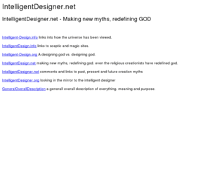 intelligentdesigner.net: IntelligentDesigner.net - Making new myths, redefining GOD
IntelligentDesigner.net - Making new myths, redefining GOD