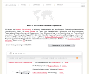 ra-janbartholl.de: Anwalt für Reiserecht, Flugrecht, Gepäckschäden und europäische Fluggastrechte
Rechtsanwaltskanzlei Bartholl - Kompetente Beratung | Anwalt für Reiserecht, Luftverkehrsrecht, Flugrecht | E-Mail: info@ra-janbartholl.de | Tel. 49(0)1803/505415-365249