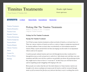 treatments4tinnitus.com: The Best Tinnitus Treatments, Remedies, Cures, and getting relief for tinnitus
Learn about Tinnitus treatments and the relief that is available to treat tinnitus. If you've had chronic tinnitus there are many possible symptoms you might be experiencing and we are here to help you to find the best tinnitus remedy for you.