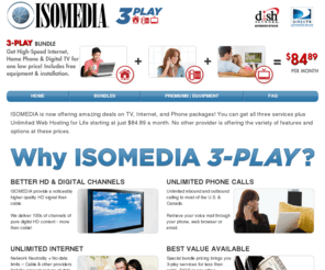 3-play.info: High-Speed Internet, Home Phone & Digital TV Bundles | Internet Solutions | ISOMEDIA
Select your bundle from several available service tiers that feature HD & Digital TV from DISH Network & DIRECTV, blazing fast Internet speeds, and unlimited nationwide calling.