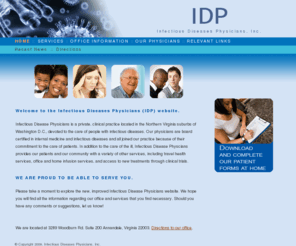 idphysicians.net: IDP - Infectious Diseases Physicians
A private, clinical practice located in the Northern Virginia suburbs of Washington D.C., devoted to the care of people with infectious diseases.