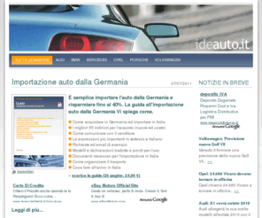 ideauto.it: Importazione auto Germania
Importazione auto dalla Germania - guida completa su come fare e risparmiare fino al 40%.