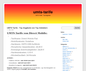 umts-tarife.org: UMTS - UMTS Tarife
Mit den neuen UMTS Tarifen ist mobiles Flatrate-Surfen von Direct Mobil jetzt noch attraktiver. Vor allem Neueinsteiger profitieren von den neuen Premium UMTS Tarifen.