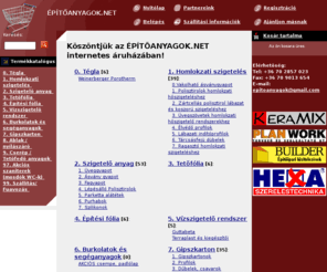 epitoanyagok.net: ÉPÍTőANYAGOK.NET - Építőanyag, szigetelőanyag, hőszigetelés, fóliák, gipszkarton
Építőanyag webáruház kedvező árakkal, kényelmes és gyors megrendelés. Építőanyagok web áruház: kisker és nagyker árak.