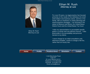 ethanrushlaw.com: Ethan Rush, Attorney at Law
St. Louis Missouri law firm provides estate planning and asset protection services.