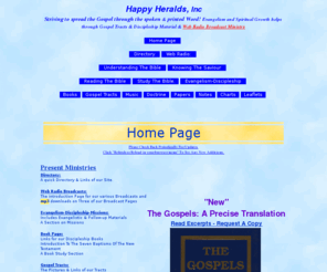 happyheralds.com: Happy Heralds Home Page Perspective
Christian evangelism and Music,Gospel tracts and other materials for Evangelism, discipleship and spiritual growth including Bible study and studies on Doctrine and web radio broadcasts, mp3 downloads