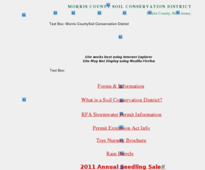 mcscd.org: Morris County Soil Conservation District
Morris County Soil Conservation District, Morris County New Jersey.  Forms & Information, Seedlings, Contact Information.  Soil Erosion & Sediment Control. Conservation Tree Nursery.  Wetland Plants and Trees, GIS Mapping,Design by Colin Clavadetscher