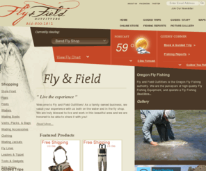 flyandfield.com: Central Oregon Fly Fishing - Fly Fishing Equipment - Guided Fly Fishing
Central Oregon Fly Fishing. Fly Fishing Equipment & Guided Fly Fishing. Our friendly staff will help you make the most out of your Fly Fishing experiences.