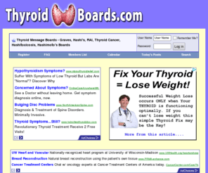 thyroidboards.com: Thyroid Message Boards - Graves, Hashi's, RAI, Thyroid Cancer, Hashitoxicosis,  Hashimoto's Boards - Powered by vBulletin
Thyroid message boards for discussion of hashi's, hashimoto's thyroiditis, hashitoxicosis, grave's disease, TPO antibodies and RAI or radioactive iodine treatment