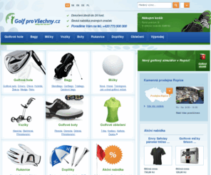 golfprovsechny.cz: Golf pro všechny.cz
Golf pro všechny.cz je internetový a kamenný golf shop. Náš golfový obchod nabízí golfové hole na míru řady značek jako jsou callaway, taylormade, clicgear, titleist, wilson, odyssey a další. 