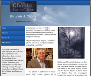 louisjcuccia.com: Mystery books, Louis J. Cuccia Home
Louis Cuccia was born in 1948 in Memphis, Tennessee. He presently lives in Smyrna, Tennessee with his wife Pam. He has five children and eight grandchildren.