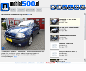 mobiel500.com: Mobiel 500, De tweedehands occasion startpagina Elke dag wisselende voorraad! Gratis advertentie plaatsen op deze pagina van Auto,Motor,Camper,Caravan,Scooter,berdijfswagen,en bestelwagen,mercedes,opel,renault,Ducati,
Honda,BMW,Kawasaki,Yamaha,Suzuki en
Mobiel500, de occasion site en start pagina voor u: mercedes,opel,renault,Ducati,Honda,BMW,Kawasaki,Yamaha,Aprilia,Suzuki,Triumph,Harley Davidson,GasGas,KTM, peugeot,volkswagen,ford,kia,saab,volvo,citroen,toyota,nissan,mazda,fiat,alfa,tweedehands,2dehands