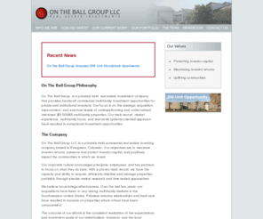 ontheballgroup.com: Welcome to On the Ball Group!
On The Ball Group is a privately held, real estate investment company that provides hands-off commercial multi-family investment opportunities for private and institutional investors.