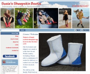 susiesheepskinboots.com: Susie's Sheepskin Ugg style Boots multi-colour hand-made in Pembrokeshire Wales | Susie's Sheepskin Boots
Susie's Sheepskin Ugg style, winter boots,boots, real sheepskin ugg boots, slippers and bags hand made in Pembrokeshire Wales, UK.