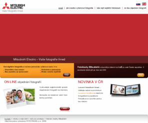 fotokiosek.cz: Mitsubishi Electric – Vaše fotografie ihned – okamžitý tisk fotografií
Své digitální fotografie si můžete jednoduše vytisknout sami nebo využít on-line fotosběrnu. A to: okamžitě a bez čekání, bez poplatku za zpracování, diskrétně a jednoduše, blízko vašeho bydliště. Fotokiosky Mitsubishi s okamžitým tiskem tvoří největší síť po celé České republice.