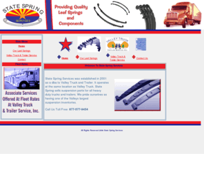 statespring.net: State Spring Services - Quality Leaf Springs and Components
Leaf Springs & Component;  Suspension parts, AcDelco Coil Springs, Trw Coil springs, Autocar, Blubird, Cambria, Compacity Ford, Freightliner, Fruehauf, GMC, Kenworth, Mack, Navistar, Peterbilt, Trailmobile, Utility, Volvo White, Light Duty Ford, Chevy, GMC & Dodge