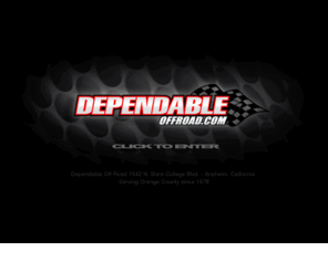 dependableoffroad.com: Dependable Offroad : Lift Kits, Suspension, Tires & Wheels
Dependable Offroad, located in Anaheim, California, is Orange County's lift kit, suspension, tires, wheels, maintenance and repairs provider for custom 4x4 trucks, four wheel drive offroad vehicles, rock crawling, off roading, trail ride events and more.