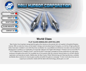 newhudson.com: Welcome to New Hudson
new hudson, new hudson, new hudson, Recognized Internationally as the Premier Supplier of Lehr Rollers to the Flat Glass Industry and Plate Cylinders to the Flexographic Printing Industry.