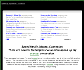 speedupmyinternetconnection.com: Speed Up My Internet Connection
Here how to speed up your Internet connection.