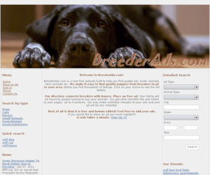 breederads.com: Breeder Ads. Pets for Sale, Adoption. Animal Breeders Search Directory. Buy & Sell.
Free ads directory of breeders with animals for sale, adoption. Search cats, dogs, horses, farm animals by breed or by state.