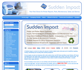 siprinters.com: Sudden Impact - HP Laser Printer Plotter Repair Specialist Staffordshire Fusers Maintenance Kits Printer Spares Printer Accessories Toners Ink Cartridge Stoke Cheshire West Midlands England UK

     
         
      
 At Sudden Impact, our aim is to reduce the amount of printer related waste which gets sent to landfill by repairing, reusing, refurbishing and recycling office printing equipment. 

We can supply you and your business with a wide variety of low cost HP Colour and Mono Laser Printers, HP Fusers and Maintenance Kits, Spare Parts, Accessories such as additional paper trays, duplex units and network cards. We also specialise in the repair and refurbishment of many makes of printer including Hewlett Packard, Lexmark, Brother, Xerox, Epson and Oki.

If you are looking to save money on your printing costs and help the environment at the same time, then you’ve come to the right place. So have a look around our website, call us on 0845 370 7701 or even come and visit to find out just how we can help you and your business get the most from your printers.


            
   
 
  
        