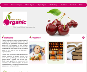 wheretobuyorganics.info: Welcome
There is no doubt that food is an important part of everyday life. Unfortunately, food is also big business in the world where corporations think about profit first.