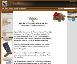 yippieyiyay.com: Yippie Yi Yay Distributors
Personalized western plush animals,cowboy boot stockings,western souvenirs,texas souvenirs,stuffed animals,stuffed armadillos, armadillos,boot stockings,western christmas,western toys,texas toys,plush toys,western toys and gifts,country christmas gifts