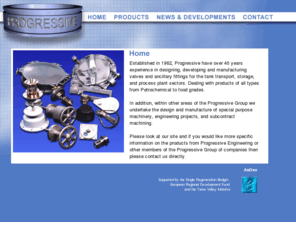 progressive-eng.com: ° ° ° Progressive Engineering ° ° °
Progressive Engineering design, develop and manufacture valves and ancillary fittings for the tank transport, storage, and process plant sectors.