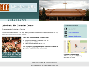 minneapolisassemblyofgod.org: Christian Center Lake Park, MN - Emmanuel Christian Center
Emmanuel Christian Center provides christian center service in Lake Park, MN. Call 763-784-7777 us now for further details.