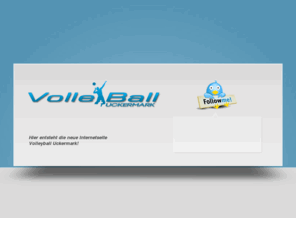 volleyball-uckermark.de: Volleyball Uckermark - Hier entsteht eine neue Internetseite
Volleyball Uckermark